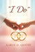 "I Do": The God-Defined Journey into Marriage by Karen D. Gentry