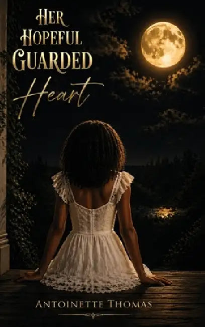 Her Hopeful Guarded Heart by Antoinette Thomas