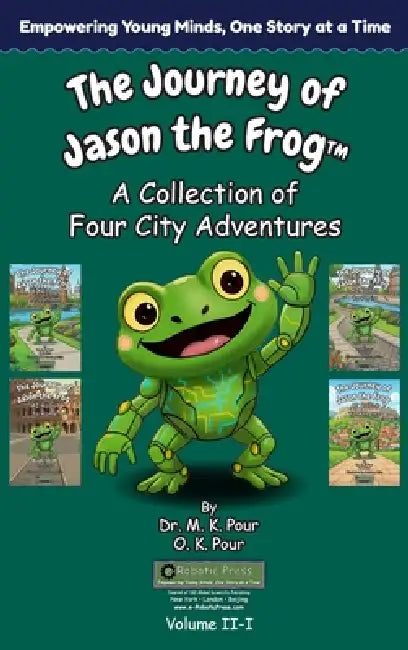 The Journey of Jason the Frog(TM): A Collection of Four City Adventures (Volume II-I) by M. K. Pour, O. K. Pour