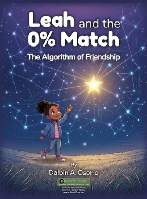 Leah and the 0% Match: The Algorithm of Friendship by Dalbin A. Osorio