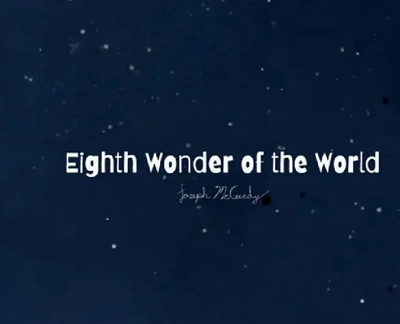 Eighth Wonder of the World by Joseph A. McCurdy