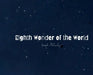 Eighth Wonder of the World by Joseph A. McCurdy