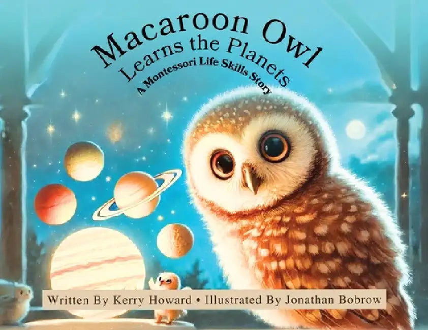 Macaroon Owl Learns the Planets by Kerry Howard, Jonathan Bobrow
