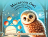 Macaroon Owl Learns the Planets by Kerry Howard, Jonathan Bobrow