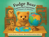 Fudge Bear Learns the Continents by Kerry Howard, Jonathan Bobrow
