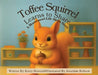 Toffee Squirrel Learns to Share by Kerry Howard, Jonathan Bobrow