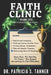Faith Clinic Volume XXXI Bitterness Edition: Dear God, It's Not Me It's Them. The Gospel According To The Offended by Inc Ibg Publications, Patricia S. Tanner
