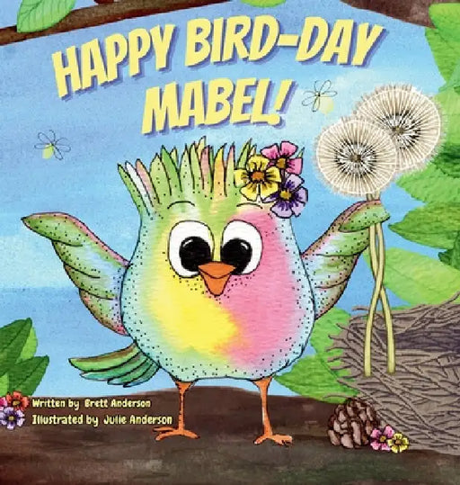Happy Bird-Day Mabel! by Anderson, Julie Anderson