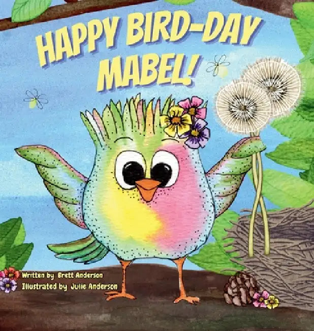 Happy Bird-Day Mabel! by Anderson, Julie Anderson