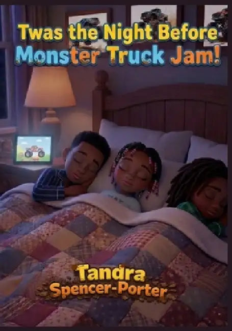 'Twas the Night Before Monster Truck Jam by Tandra Spencer-Porter