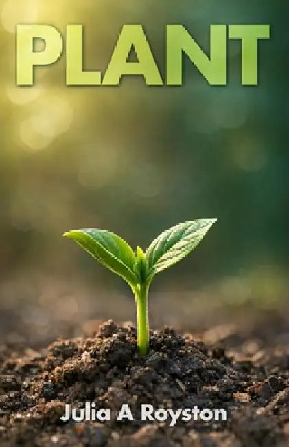 Plant by Julia a. Royston