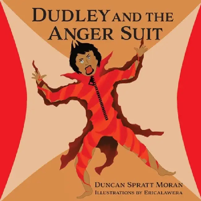 Dudley and the Anger Suit by Duncan S. Moran, Erica Lawera