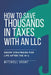 How to Save Thousands in Taxes with an LLC: Smart Strategies for Life After the W-2 by Mitchell Grant