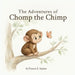 The Adventures of Chomp the Chimp by Franco E. Santos
