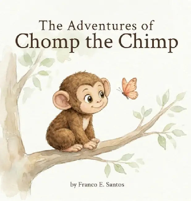 The Adventures of Chomp the Chimp by Franco E. Santos