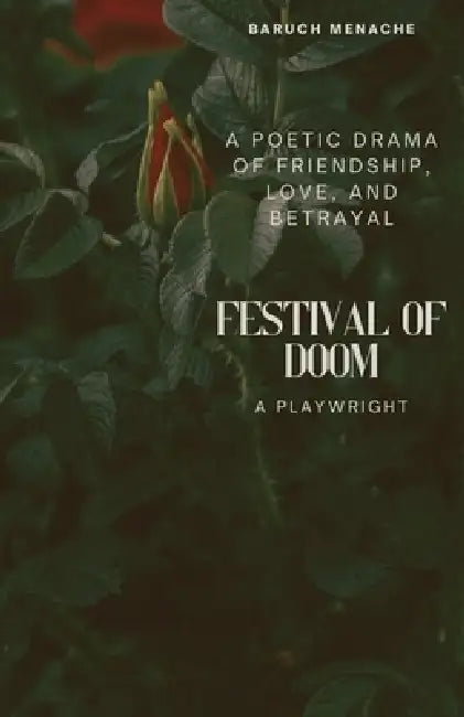 Festival of Doom: A Poetic Drama of Friendship, Love, and Betrayal by Menache