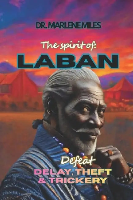 Laban: Defeat: DELAY, THEFT, TRICKERY by Marlene Miles