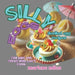 SILLY Eggs: deviled egg recipes for kids and folks who can't cook by Marlene Miles