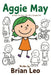 Aggie May: A Year In the Life of a Spunky Kid by Brian Leo