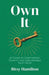 Own It: A Guide to Confidence, Clarity, and Unshakable Self-Trust by Bitsy Hamilton