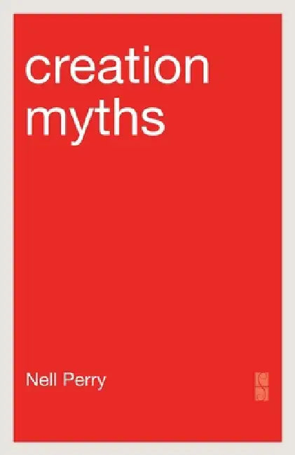 Creation Myths by Nell Perry