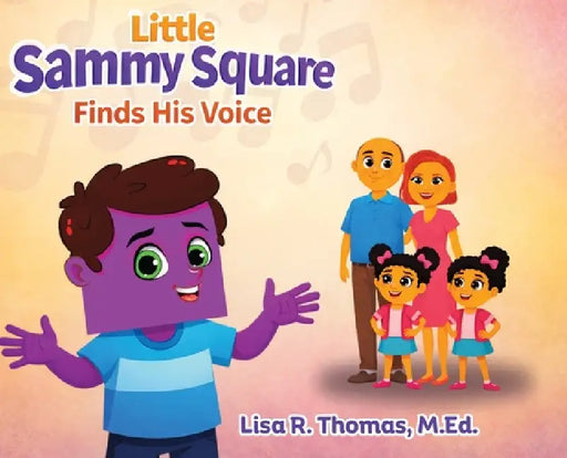 Little Sammy Square Finds His Voice by Lisa R. Thomas
