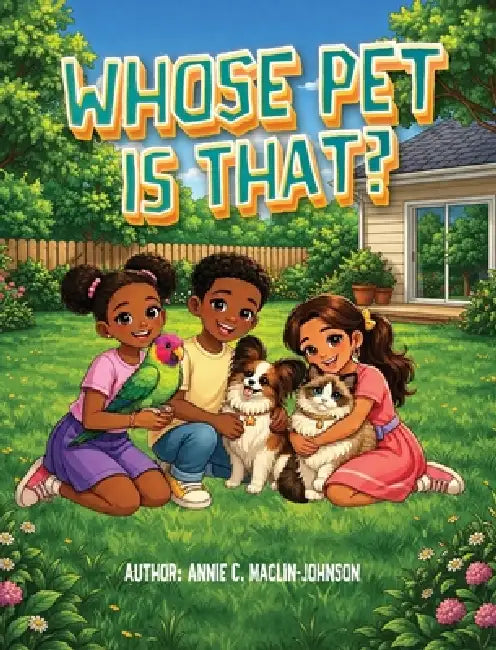 Whose Pet Is That? by Annie C. Maclin-Johnson