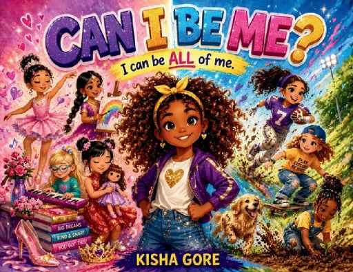 Can I Be Me? by Kisha Gore