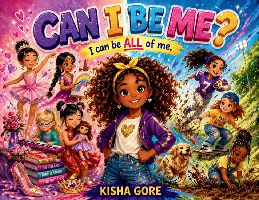 Can I Be Me? by Kisha Gore