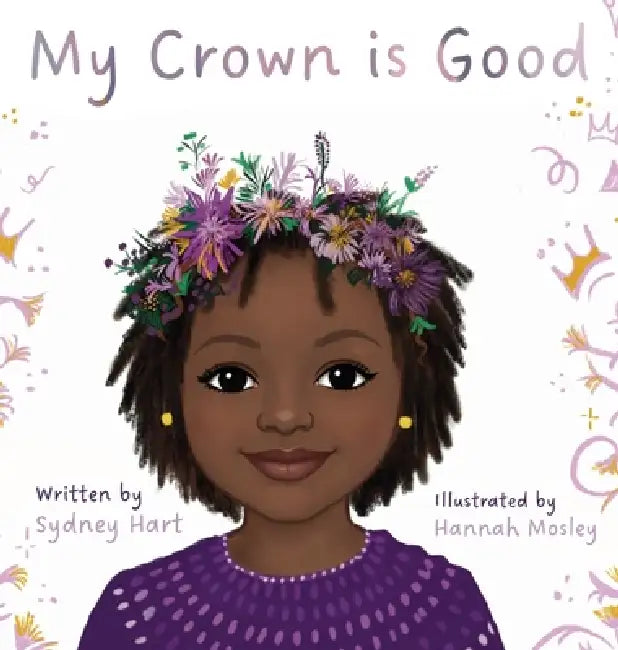 My Crown is Good by Sydney Hart