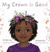 My Crown is Good by Sydney Hart