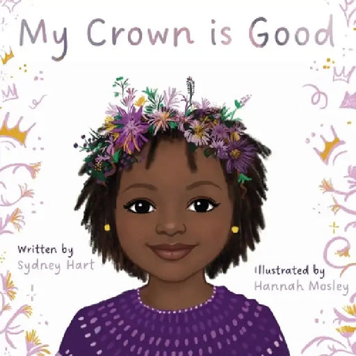 My Crown is Good by Sydney Hart