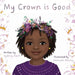 My Crown is Good by Sydney Hart