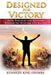 Designed For Victory: Daily Practical and Spiritual Wisdom for Winning Life Battles by Kennedy King Odimba