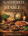 Gathered at the Table: A Collection of Global Home Recipes by Princess M. Cassidy