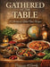 Gathered at the Table: A Collection of Global Home Recipes by Princess M. Cassidy