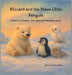 Blizzard and the Brave Little Penguin: A Story of Bravery, Belonging and New Beginnings by Casey Rhea