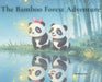 The Bamboo Forest Adventures: A Story of Courage, Curiosity, and Friendship by Wendy Pine