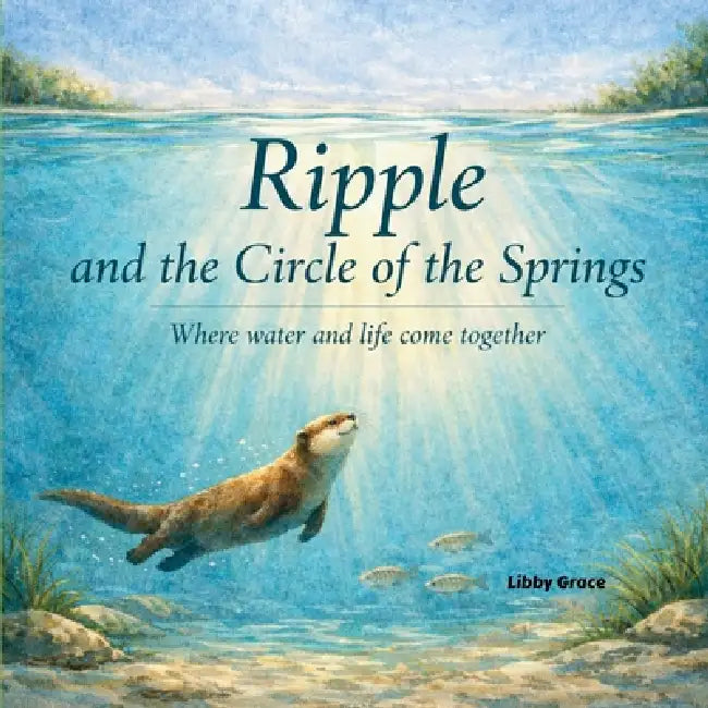 Ripple and the Circle of the Springs by Libby Grace