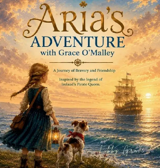 Aria's Adventure with Grace O'Malley by Libby Grace