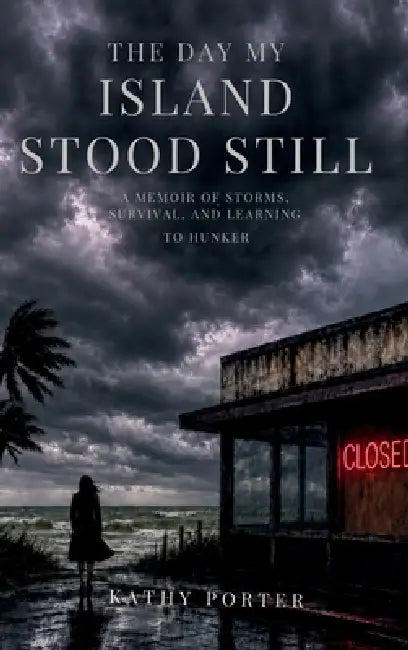 The Day My Island Stood Still by Kathy Porter