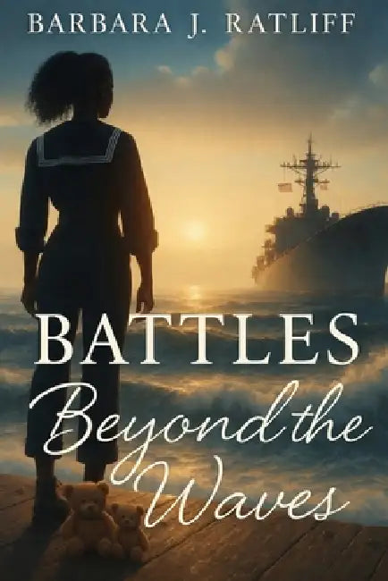 Battles Beyond the Waves by Barbara J. Ratliff
