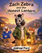 Zach Zebra and the Honest Lantern by Andrew Ford