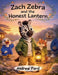 Zach Zebra and the Honest Lantern by Andrew Ford