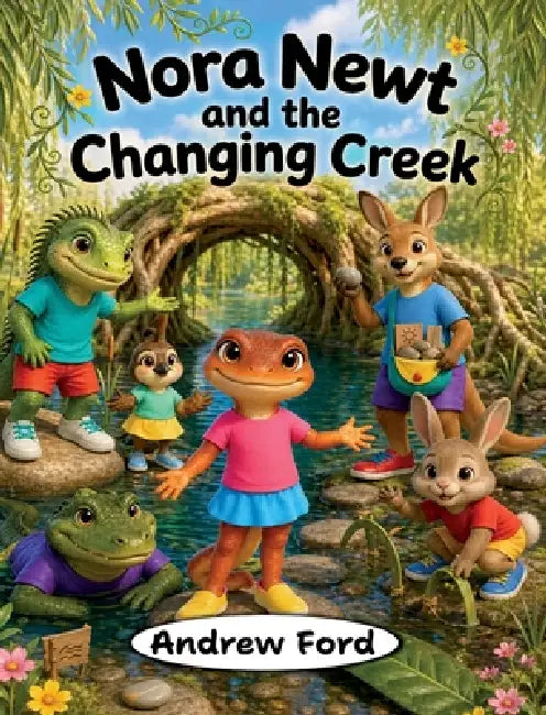 Nora Newt and the Changing Creek by Andrew Ford