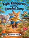 Kyle Kangaroo and the Careful Jump by Andrew Ford