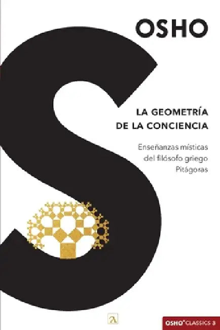 La geometría de la conciencia: Enseñanzas místicas del filósofo griego Pitágoras by Osho, Yeana Gonzalez