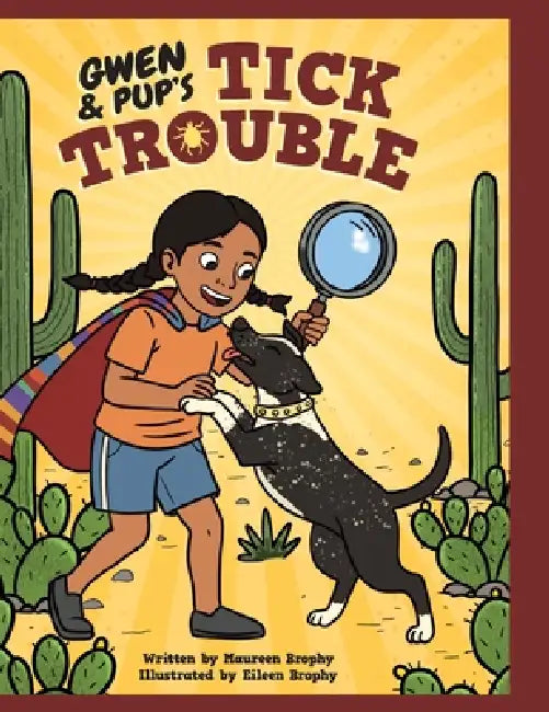 Gwen and Pup's Tick Trouble by Maureen Brophy, Eileen Brophy, Amy Betz