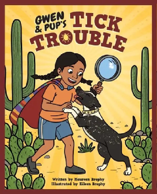 Gwen and Pup's Tick Trouble by Maureen Brophy, Eileen Brophy, Amy Betz