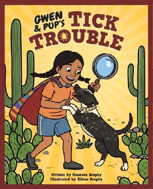 Gwen and Pup's Tick Trouble by Maureen Brophy, Eileen Brophy, Amy Betz